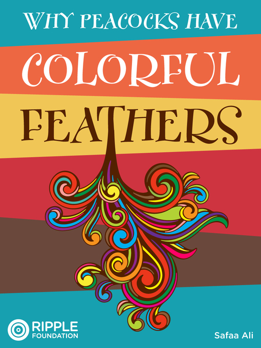 Title details for Why Peacocks Have Colorful Feathers by Safaa Ali - Available
